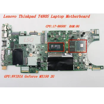 Pre Lenovo Thinkpad T480S i7-8650U RAM-8G GPU: MX150 2G Prenosný počítač Nezávislé Grafická Karta základnej Doske 02HL860 01YU136 02HL861